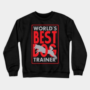 World's Best Dog Trainer Crewneck Sweatshirt